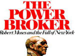 Peter Caro's The Power Broker: Robert Moses and the Fall of New York, one of our New York best books to impress New Yorkers.