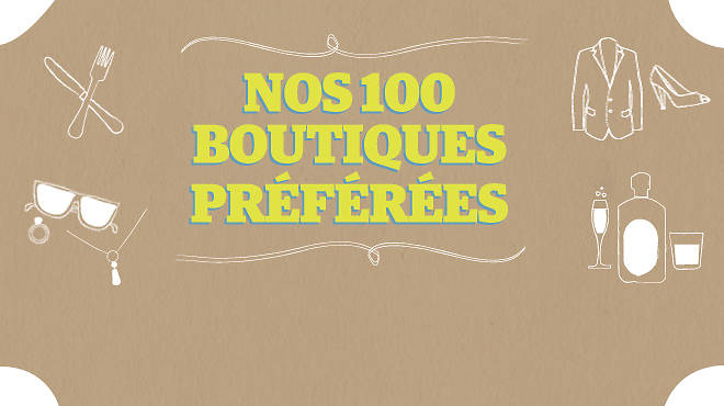 Nos 100 boutiques préférées