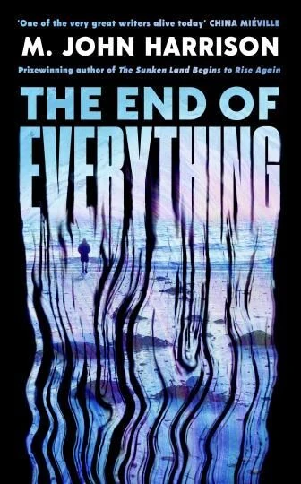 The End of Everything by M. John Harrison book cover