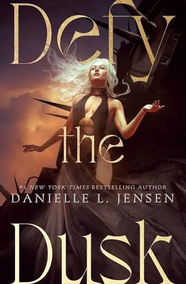 "Defy the Dusk" by Danielle L. Jensen