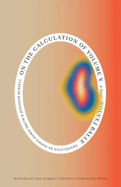 "On the Calculation of Volume (Book V)" by Solvej Balle 
