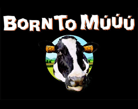 born to muuu