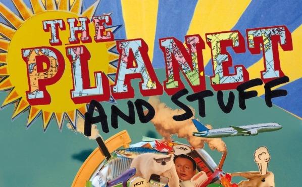 'The Planet and Stuff'