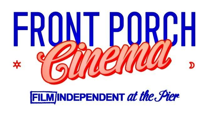Front Porch Cinema: Film Independent at the Pier