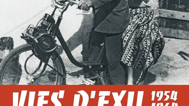 Vies d’exil : des Algériens en France pendant la guerre d’Algérie 1954-1962