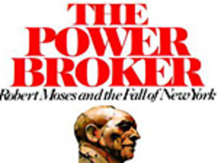 The Power Broker: Robert Moses and the Fall of New York by Robert Caro