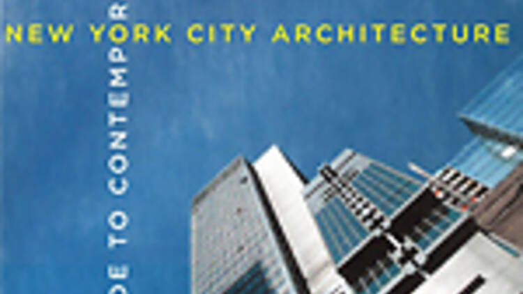 Guide to Contemporary New York City Architecture by John Hill