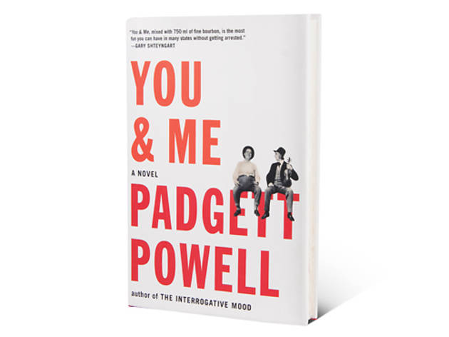 You & Me by Padgett Powell You & Me