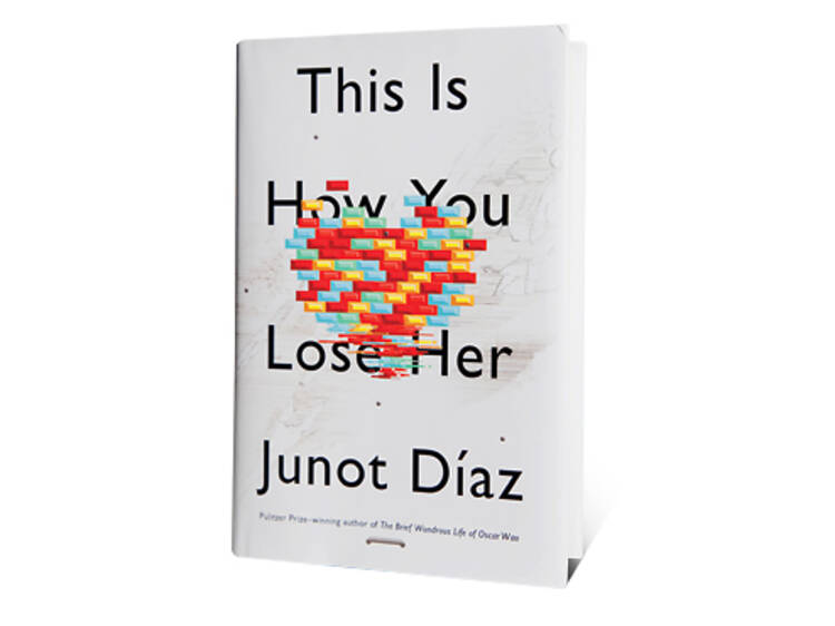 This Is How You Lose Her by Junot Díaz