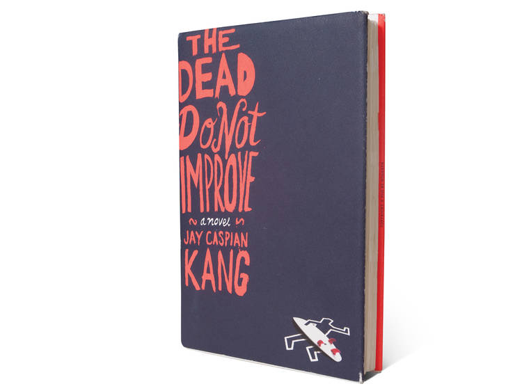 The Dead Do Not Improve by Jay Caspian Kang