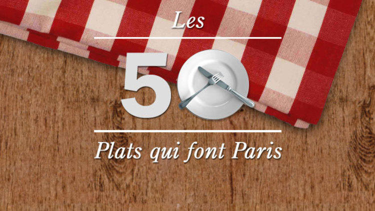 50 plats qui font Paris