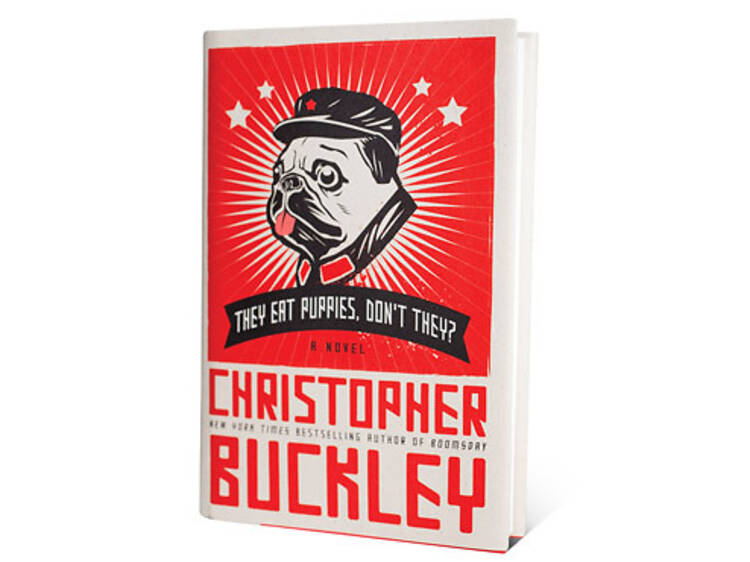 They Eat Puppies, Don't They? by Christopher Buckley