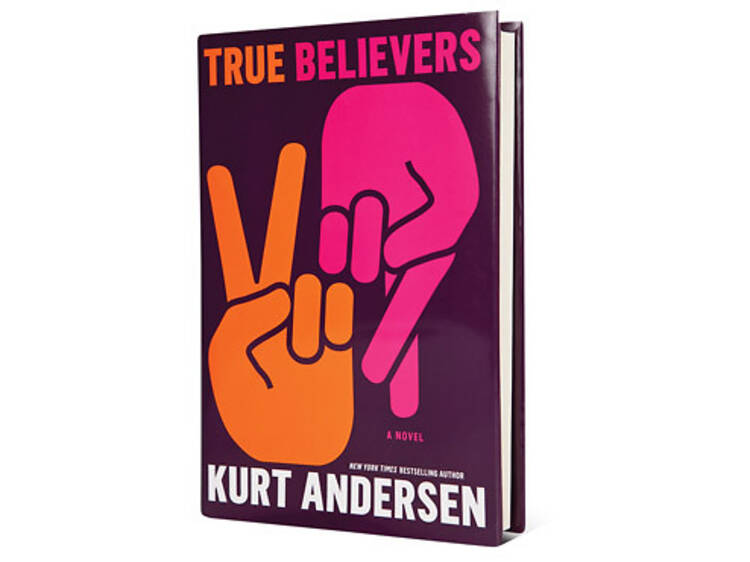 True Believers by Kurt Andersen
