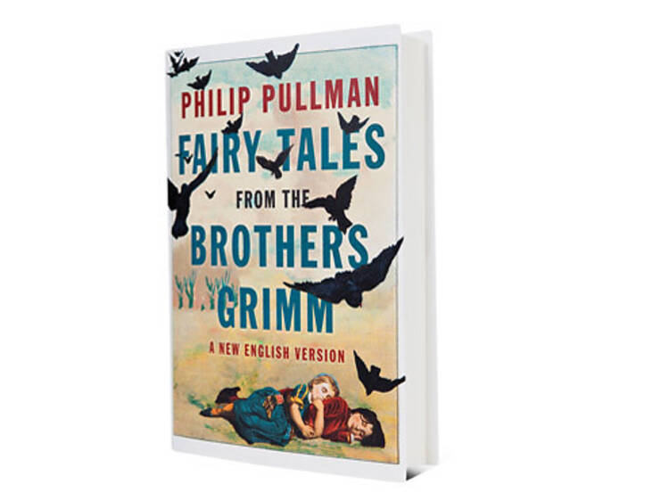 Fairy Tales from the Brothers Grimm: A New English Version by Philip Pullman