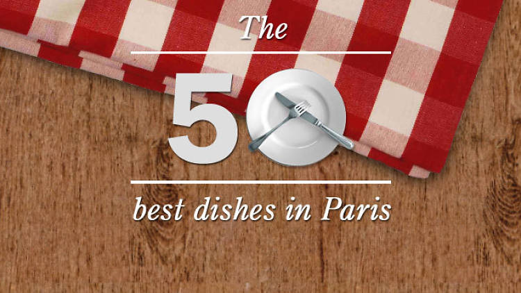 50 best dishes in Paris 