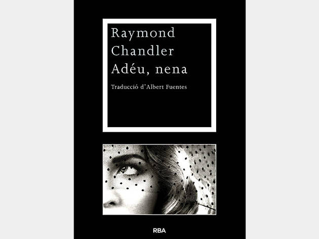 Adéu, nena, de Raymond Chandler Adéu, nena, de Raymond Chandler