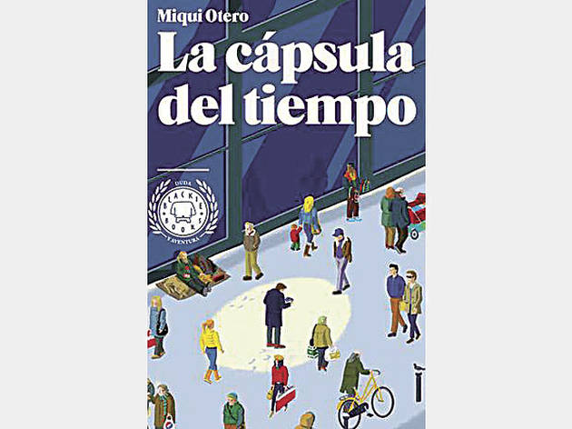 La cápsula del tiempo, de Miqui Otero La cápsula del tiempo, de Miqui Otero
