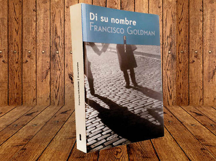 Di su nombre, Francisco Goldman