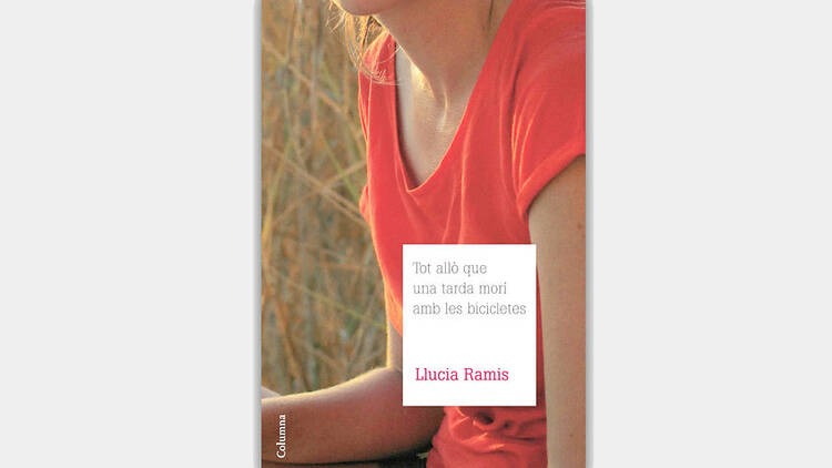 'Tot allò que una tarda morí amb les bicicletes', de Llucia Ramis