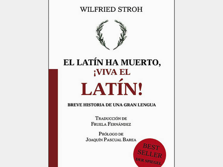 El latín ha muerto, ¡Viva el latín! de Wilfried Stroh