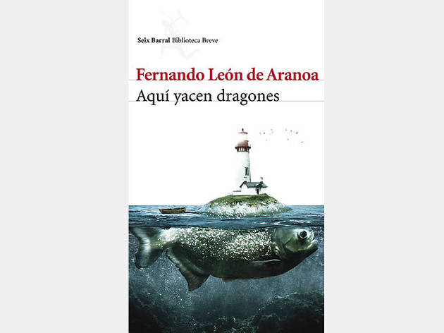Aquí yacen dragones, de Fernando León de Aranoa Aquí yacen dragones, de Fernando León de Aranoa
