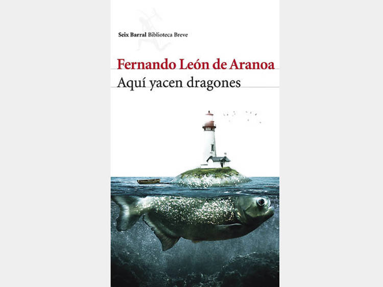 Aquí yacen dragones, de Fernando León de Aranoa Aquí yacen dragones, de Fernando León de Aranoa