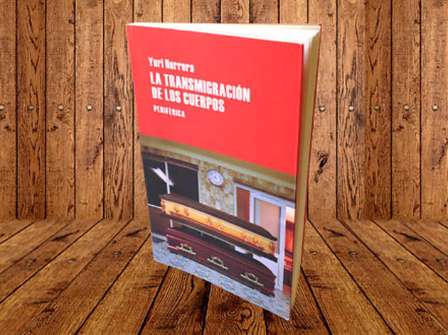 La transmigración de los cuerpos, de Yuri Herrera La transmigración de los cuerpos, de Yuri Herrera