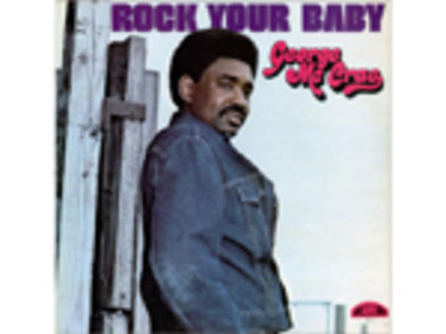 "Rock Your Baby" by George McCrae "Rock Your Baby" by George McCrae