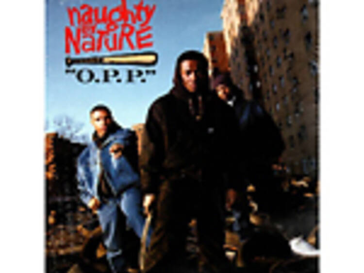 ‘O.P.P.’ by Naughty by Nature