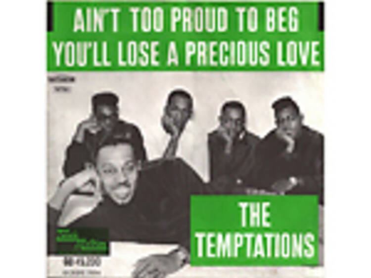 "Ain't Too Proud to Beg" by the Temptations