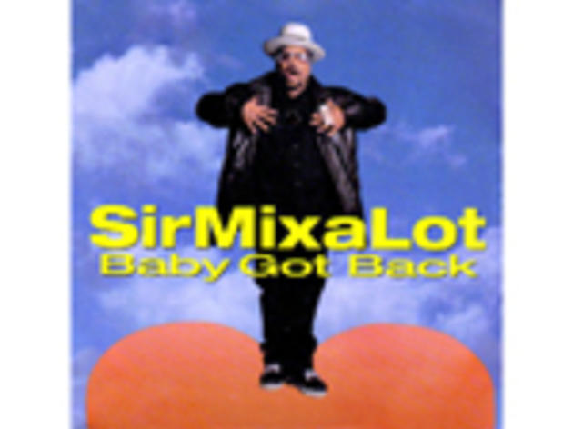 Baby Got Back - Sir Mix-a-Lot Baby Got Back - Sir Mix-a-Lot