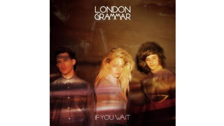 London Grammar – If You Wait London Grammar – If You Wait