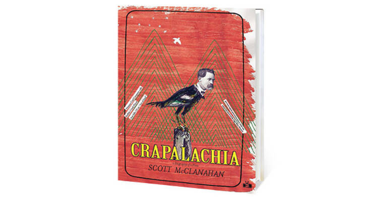 5 - Crapalachia by Scott McClanahan (Two Dollar Radio)