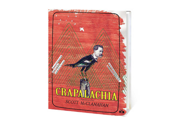 5 - Crapalachia by Scott McClanahan (Two Dollar Radio)