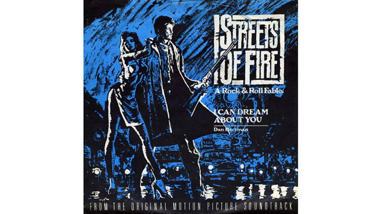 “I Can Dream About You” by Dan Hartman (Streets of Fire, 1984)