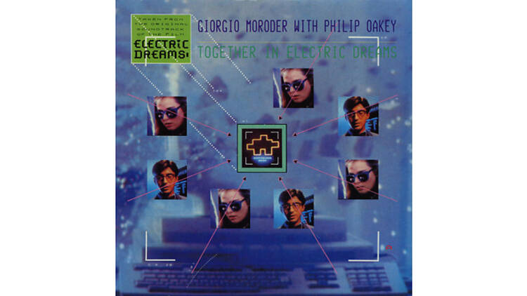 “Together in Electric Dreams” by Philip Oakey & Giorgio Moroder (Electric Dreams, 1984)