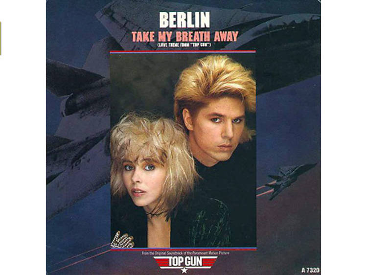 “Take My Breath Away” by Berlin (Top Gun, 1986)