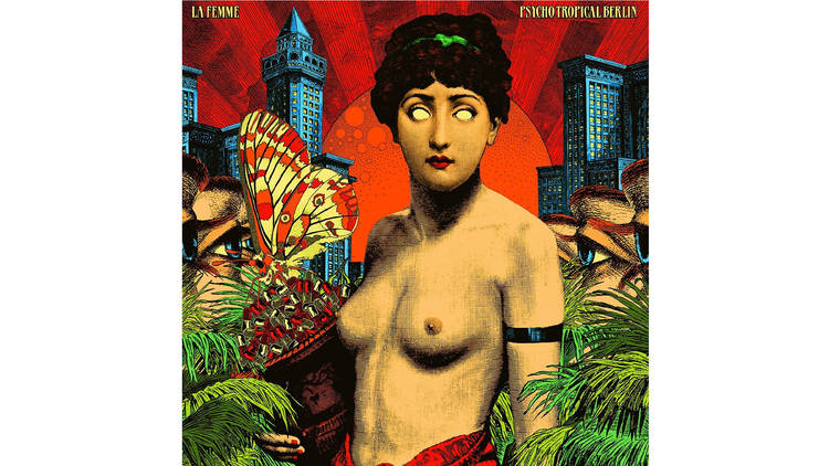 La Femme • Psycho Tropical Berlin (2013)