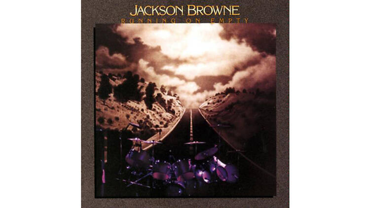 ‘Running on Empty’ by Jackson Browne