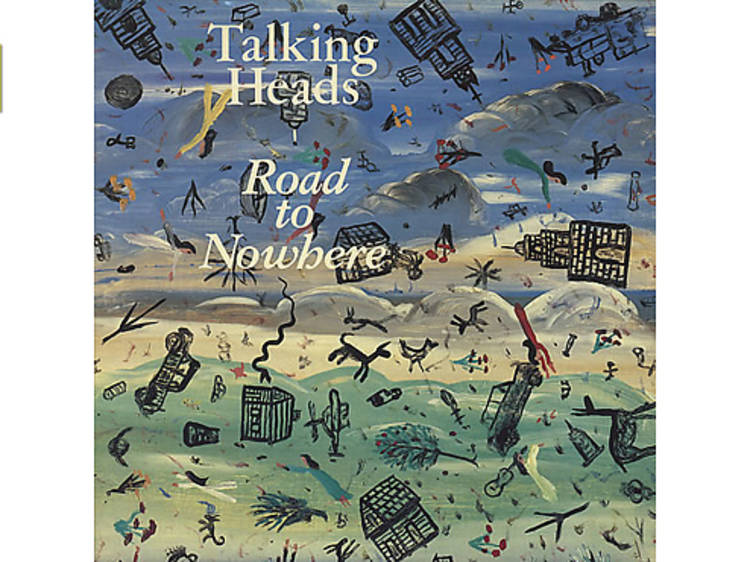 ‘Road to Nowhere’ by Talking Heads