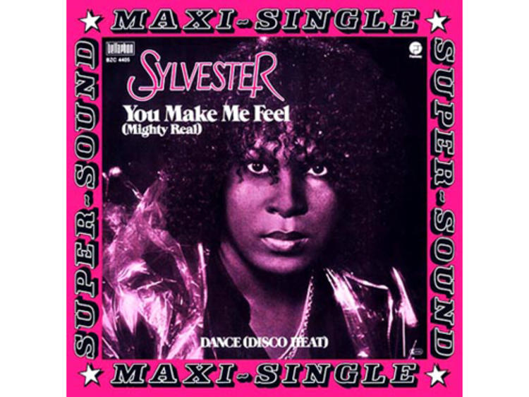 “You Make Me Feel (Mighty Real)” by Sylvester