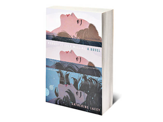 Nobody Is Ever Missing by Catherine Lacey
