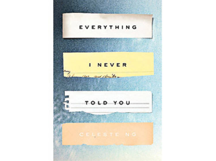 <em>Everything I Never Told You</em> by Celeste Ng 