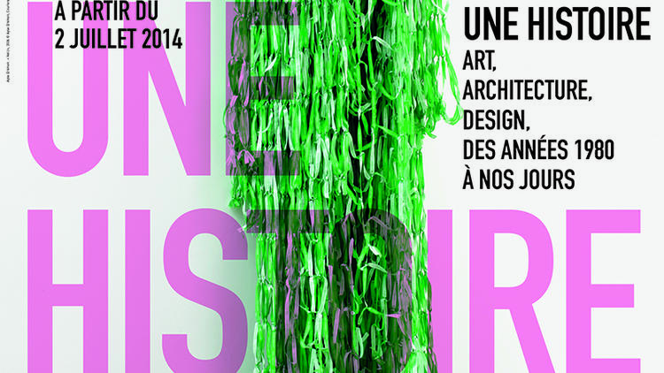 Une histoire : Art, architecture et design, des années 80 à aujourd'hui
