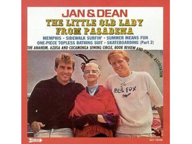 “The Little Old Lady from Pasadena” by Jan and Dean (1964) “The Little Old Lady from Pasadena” by Jan and Dean (1964)