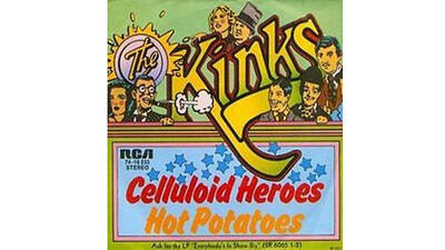 “Celluloid Heroes” by the Kinks (1972) “Celluloid Heroes” by the Kinks (1972)