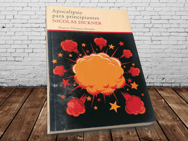 Apocalipsis para principiantes Nicolas Dickner Apocalipsis para principiantes Nicolas Dickner