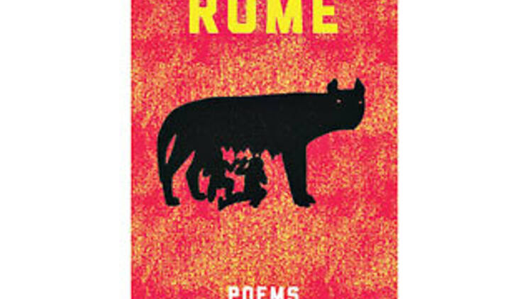 <em>Rome</em> by Dorothea Lasky (Liveright, $23.95)