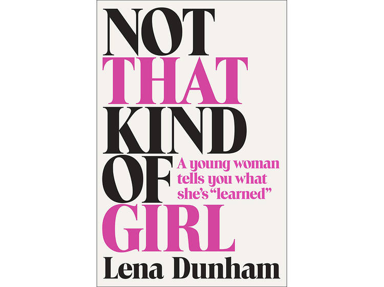 Lena Dunham 'Not That Kind of Girl'