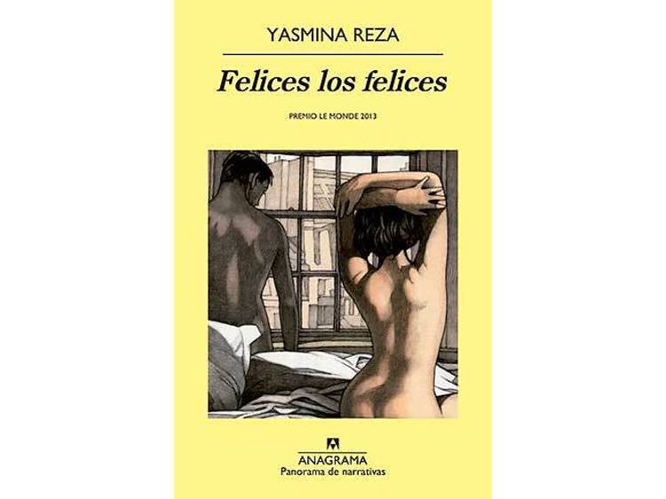 'Felices los felices', de Yasmina Reza